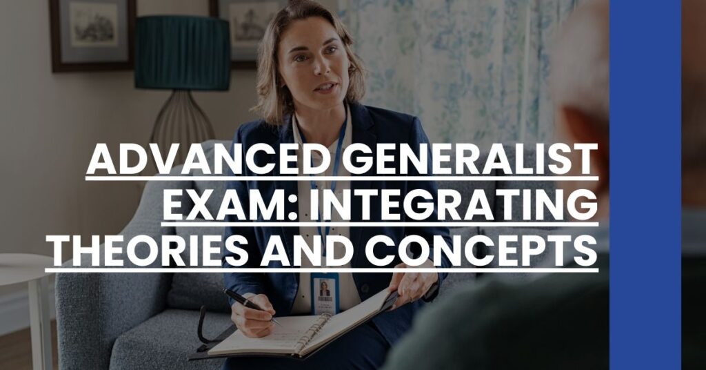 Advanced Generalist Exam Integrating Theories and Concepts Feature Image