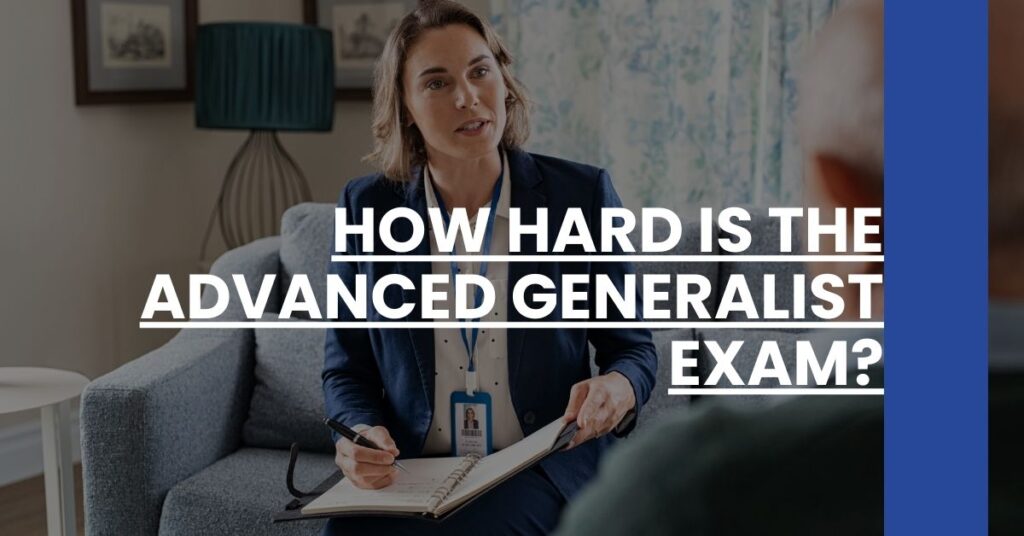 How Hard is the Advanced Generalist Exam Feature Image