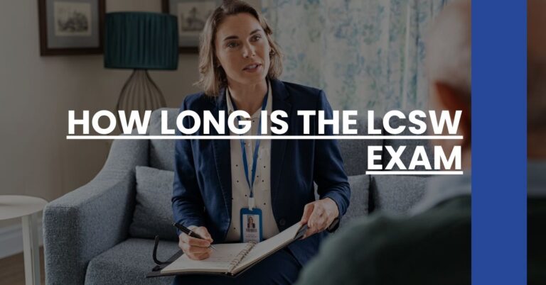 How Long is the LCSW Exam Feature Image