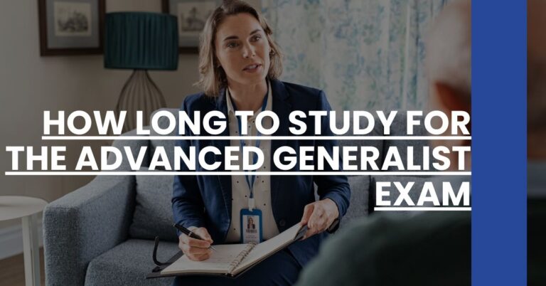 How Long to Study for the Advanced Generalist Exam Feature Image