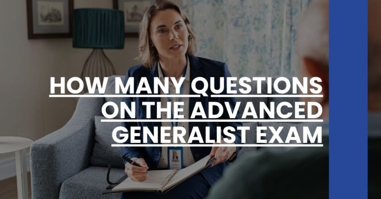 How Many Questions on the Advanced Generalist Exam Feature Image