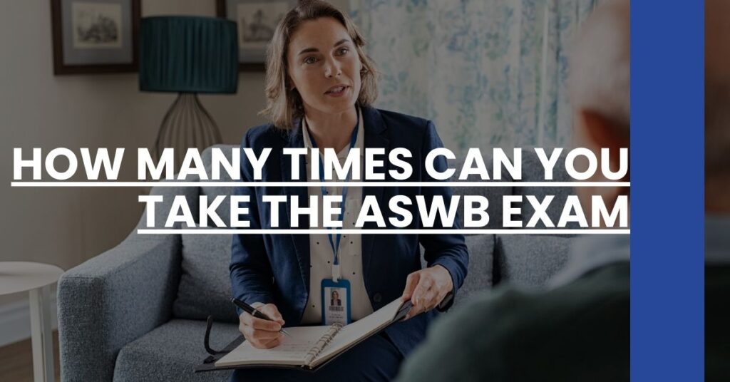 How Many Times Can You Take the ASWB Exam Feature Image