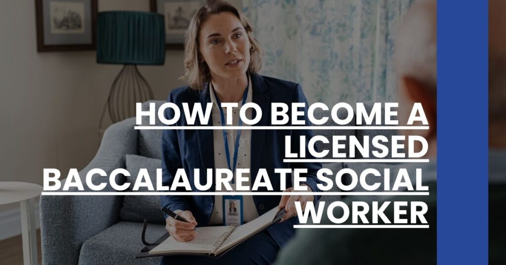 How to Become a Licensed Baccalaureate Social Worker Feature Image